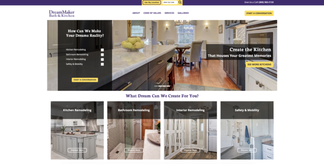 A screenshot of the consumer website has photos of kitchens and bathrooms in sections titled, from clockwise from top left: How Can We Make Your Dreams Reality?, Create the Kitchen That Houses Your Greatest Memories, Safety & Mobility, Interior Remodeling, Bathroom Remodeling and Kitchen Remodeling.
